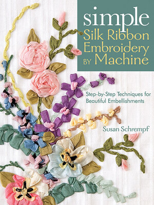 cover image of Simple Silk Ribbon Embroidery by Machine